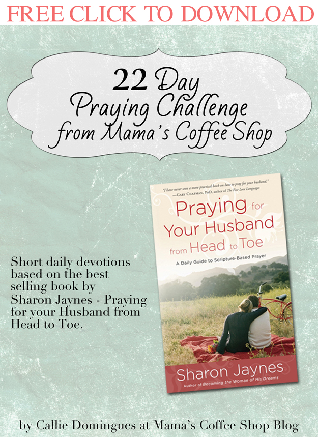 Free 22 Day Praying for Your Husband from Head to Toe Challenge | Mama