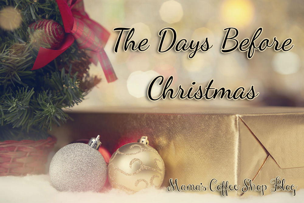 The Days Before Christmas Mama's Coffee Shop