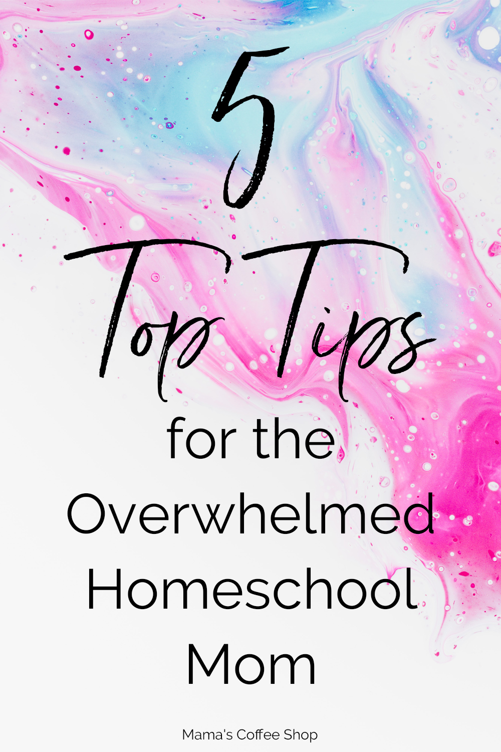 5 Top Tips For The Overwhelmed Homeschool Mom | Mama's Coffee Shop