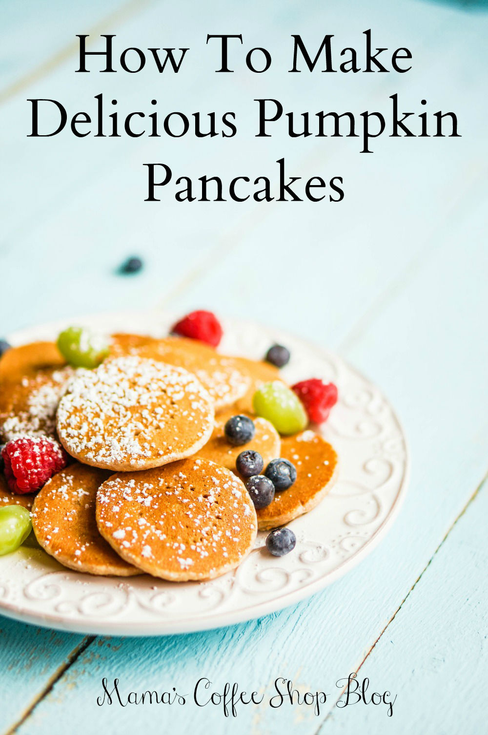 Recipe for Pumpkin Pancakes - Mama's Coffee Shop
