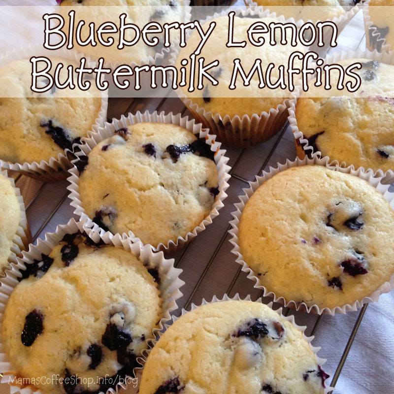 Mama's Coffee Shop - Blueberry Lemon Buttermilk Muffins - Recipe