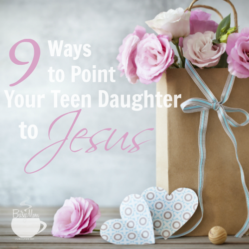 9-Ways-to-Point-Your-Teen-Daughter-to-Jesus