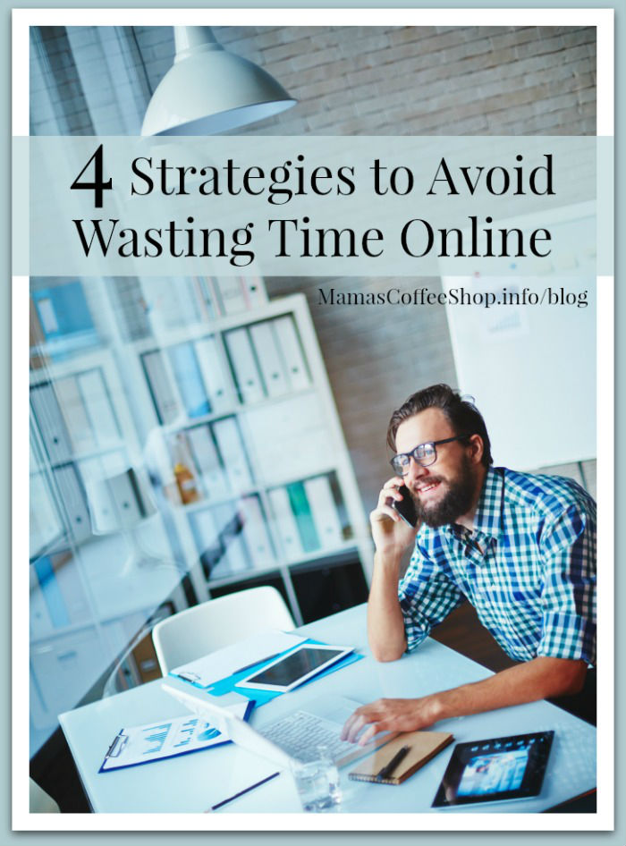 MamasCoffeeShop-4StrategiestoAvoidWastingTimeOnline
