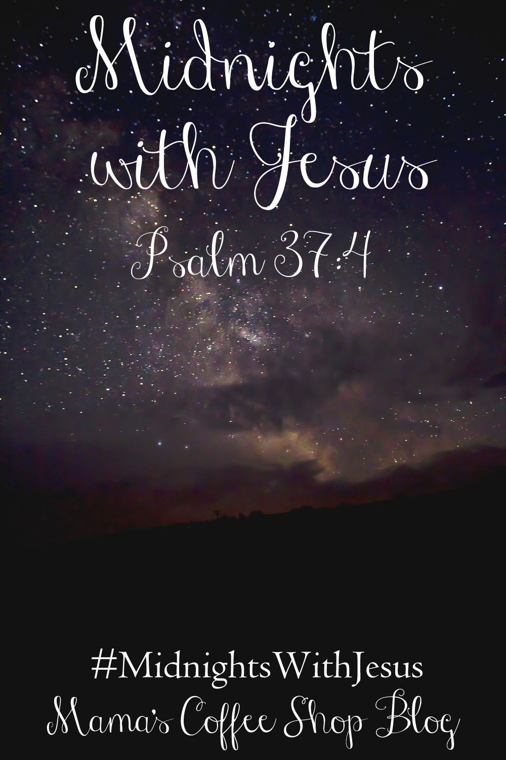 Midnights With Jesus - Psalm 37:4