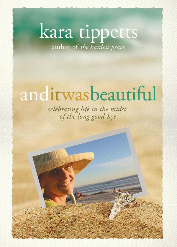 and it was beautiful by Kara Tippetts
